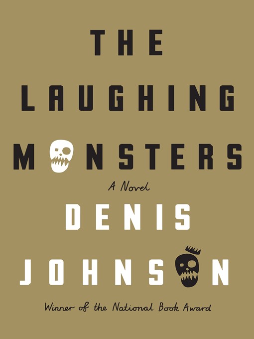 Title details for The Laughing Monsters by Denis Johnson - Wait list